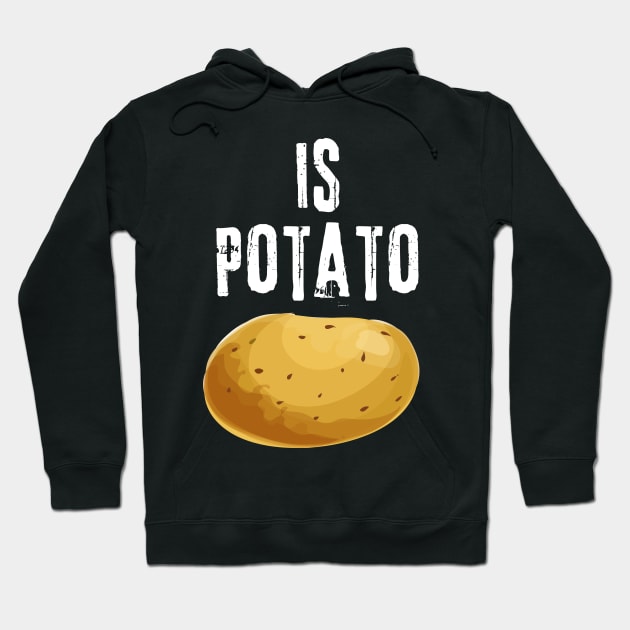 Is Potato Hoodie by Teewyld